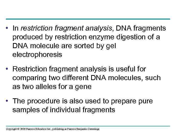  • In restriction fragment analysis, DNA fragments produced by restriction enzyme digestion of