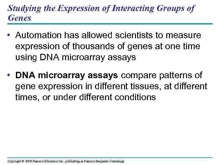 Studying the Expression of Interacting Groups of Genes • Automation has allowed scientists to