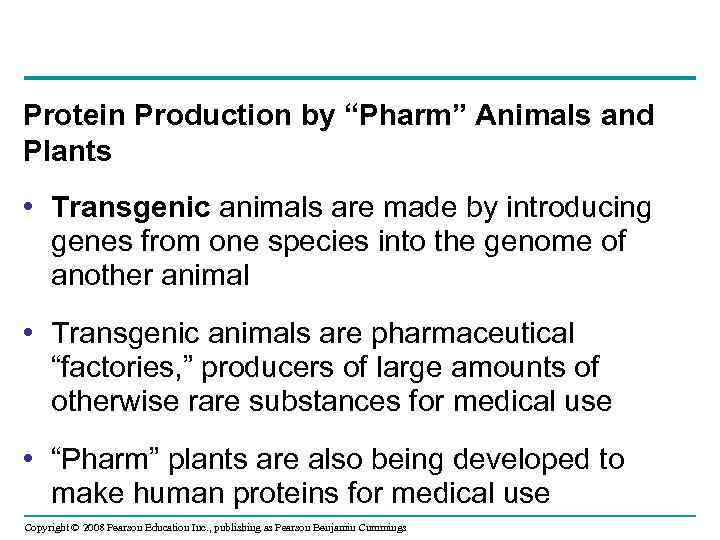 Protein Production by “Pharm” Animals and Plants • Transgenic animals are made by introducing