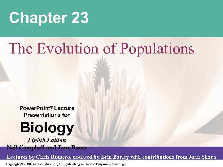 Chapter 23 The Evolution of Populations Power. Point® Lecture Presentations for Biology Eighth Edition