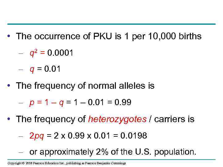  • The occurrence of PKU is 1 per 10, 000 births – q