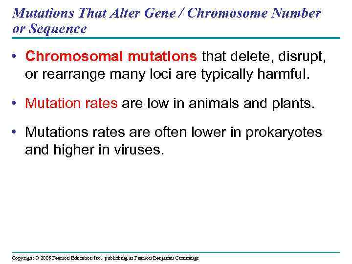 Mutations That Alter Gene / Chromosome Number or Sequence • Chromosomal mutations that delete,