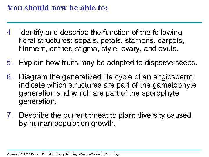 You should now be able to: 4. Identify and describe the function of the