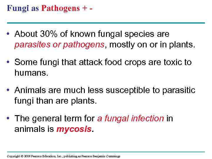 Fungi as Pathogens + - • About 30% of known fungal species are parasites