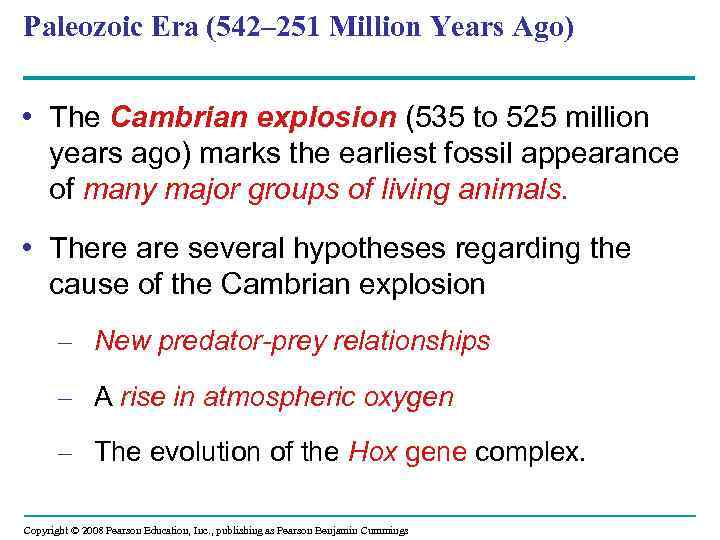 Paleozoic Era (542– 251 Million Years Ago) • The Cambrian explosion (535 to 525