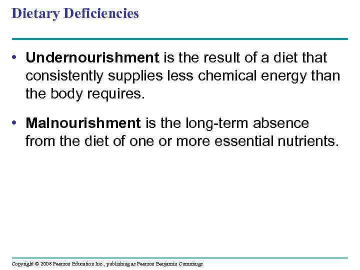 Dietary Deficiencies • Undernourishment is the result of a diet that consistently supplies less