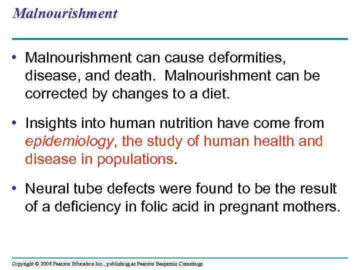 Malnourishment • Malnourishment can cause deformities, disease, and death. Malnourishment can be corrected by