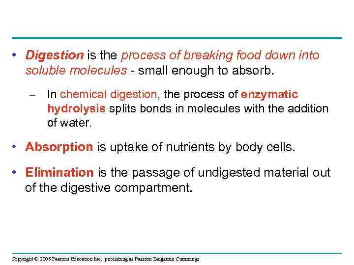  • Digestion is the process of breaking food down into soluble molecules -