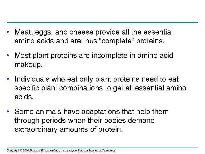  • Meat, eggs, and cheese provide all the essential amino acids and are