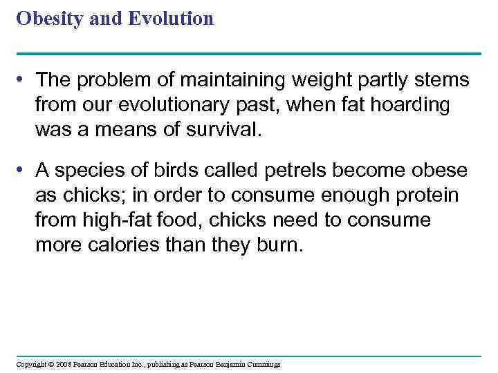 Obesity and Evolution • The problem of maintaining weight partly stems from our evolutionary