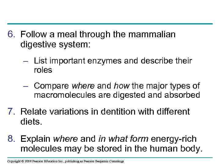 6. Follow a meal through the mammalian digestive system: – List important enzymes and