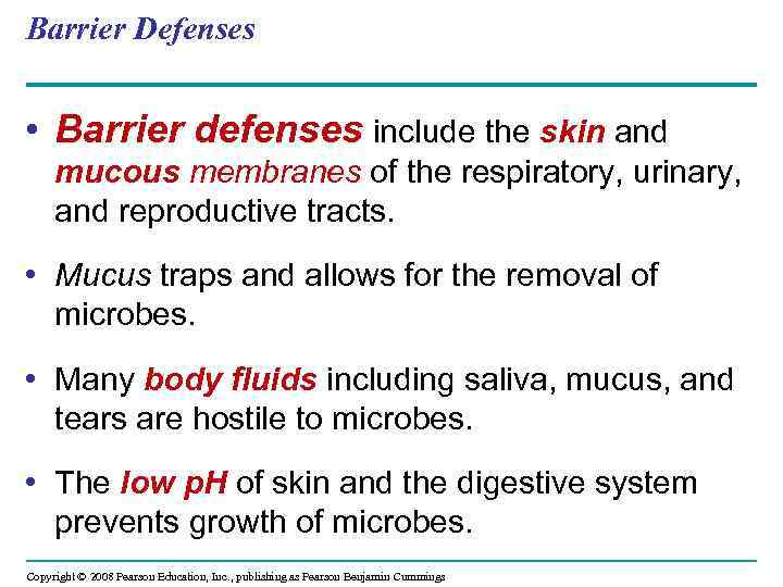 Barrier Defenses • Barrier defenses include the skin and mucous membranes of the respiratory,