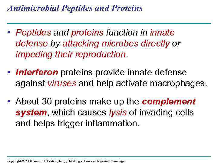 Antimicrobial Peptides and Proteins • Peptides and proteins function in innate defense by attacking