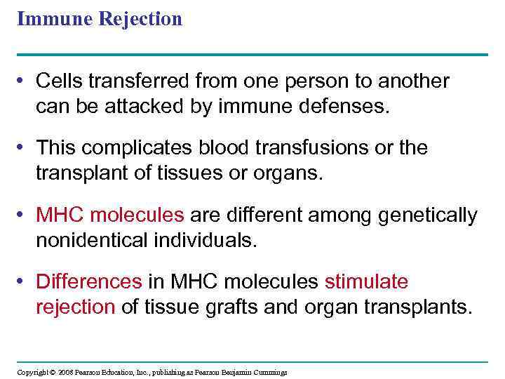 Immune Rejection • Cells transferred from one person to another can be attacked by