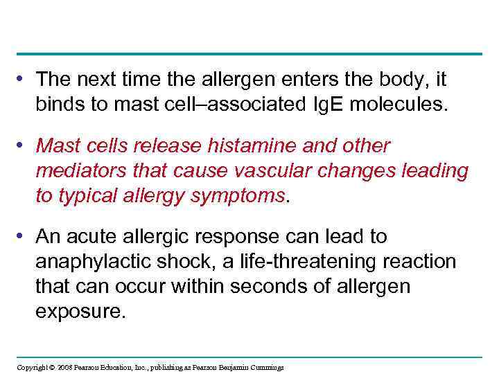  • The next time the allergen enters the body, it binds to mast