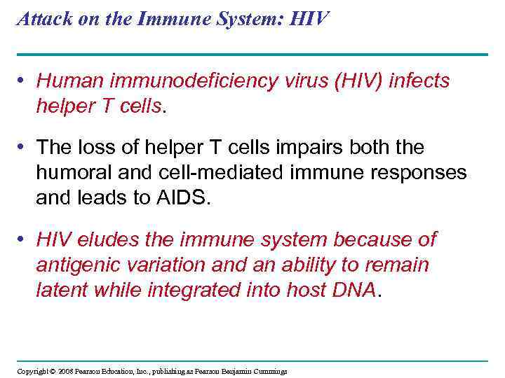 Attack on the Immune System: HIV • Human immunodeficiency virus (HIV) infects helper T