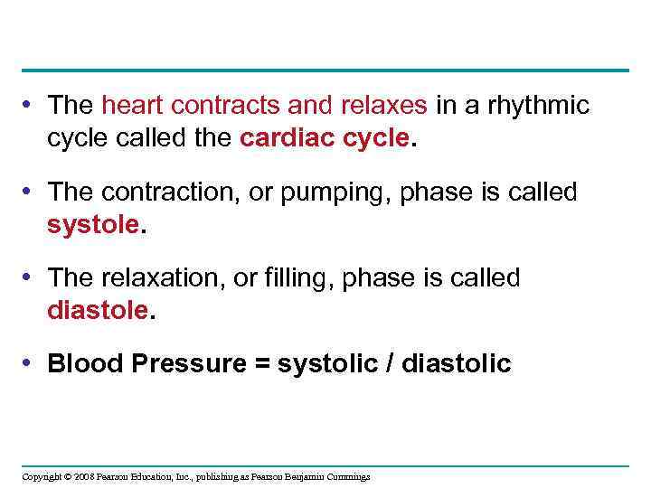 • The heart contracts and relaxes in a rhythmic cycle called the cardiac