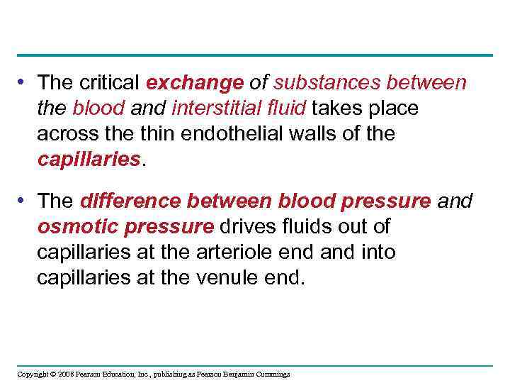  • The critical exchange of substances between the blood and interstitial fluid takes