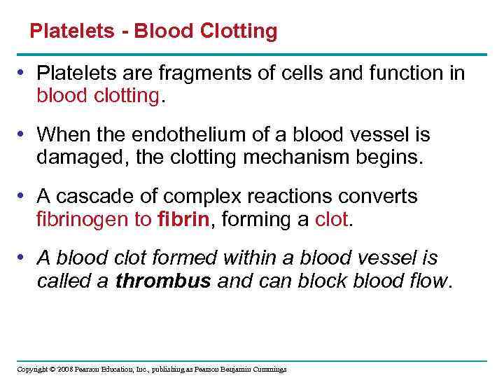 Platelets - Blood Clotting • Platelets are fragments of cells and function in blood