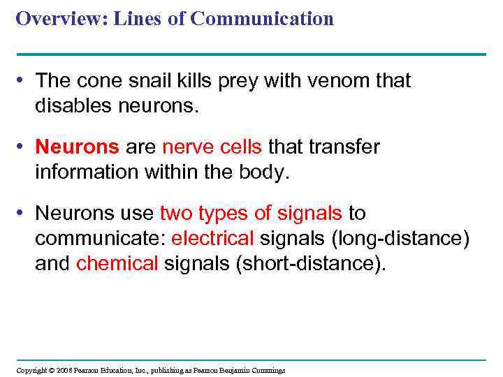 Overview: Lines of Communication • The cone snail kills prey with venom that disables