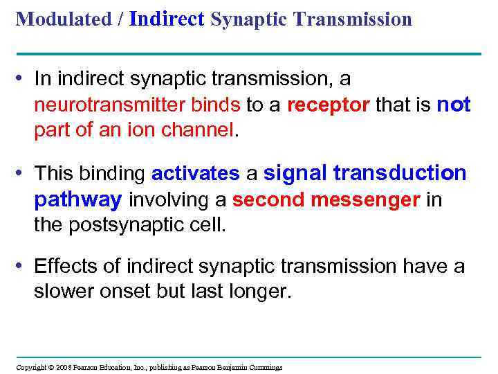 Modulated / Indirect Synaptic Transmission • In indirect synaptic transmission, a neurotransmitter binds to