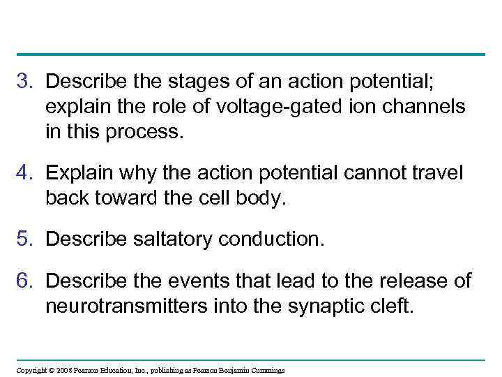 3. Describe the stages of an action potential; explain the role of voltage-gated ion