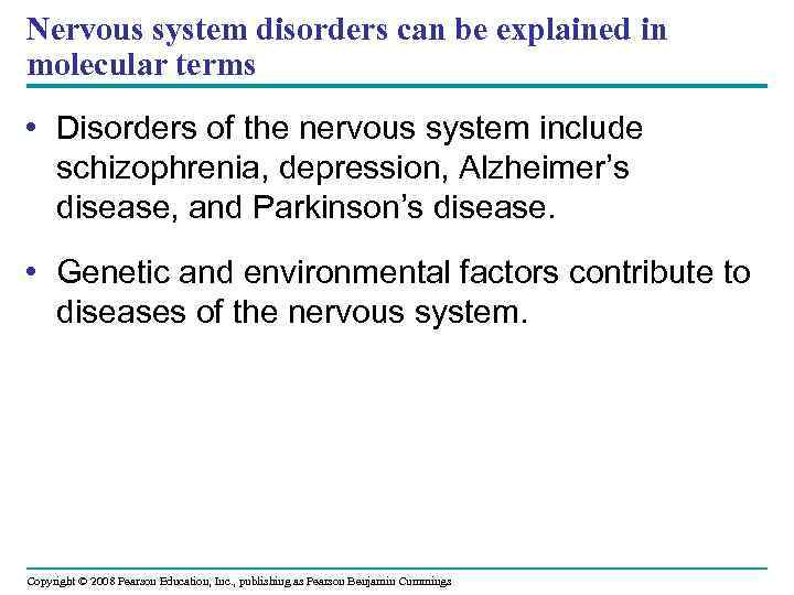 Nervous system disorders can be explained in molecular terms • Disorders of the nervous