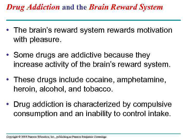 Drug Addiction and the Brain Reward System • The brain’s reward system rewards motivation