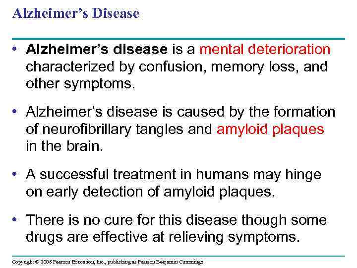 Alzheimer’s Disease • Alzheimer’s disease is a mental deterioration characterized by confusion, memory loss,