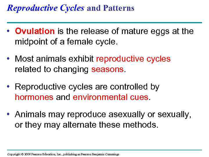 Reproductive Cycles and Patterns • Ovulation is the release of mature eggs at the