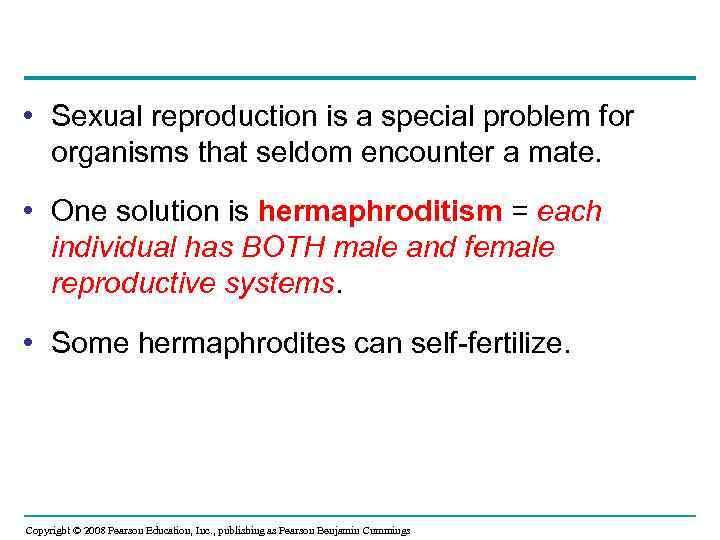  • Sexual reproduction is a special problem for organisms that seldom encounter a