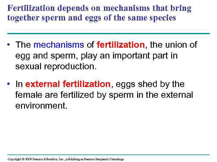 Fertilization depends on mechanisms that bring together sperm and eggs of the same species