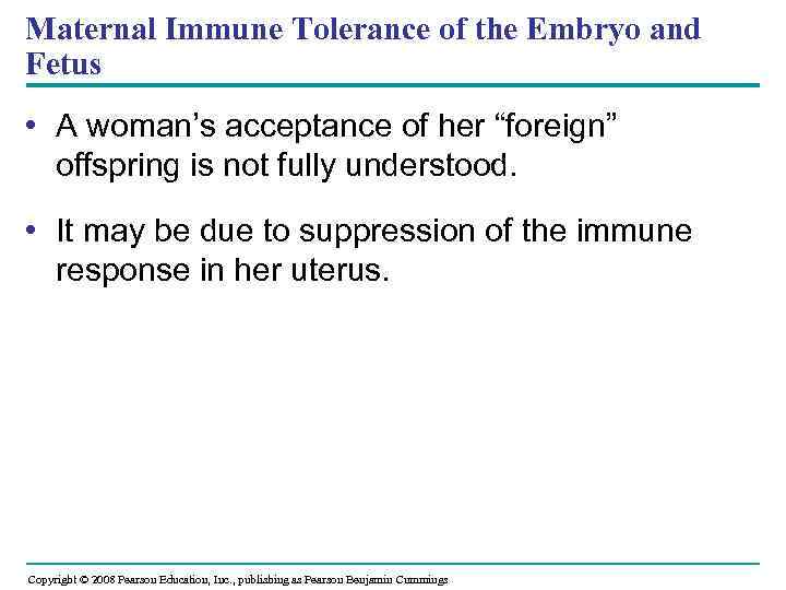 Maternal Immune Tolerance of the Embryo and Fetus • A woman’s acceptance of her