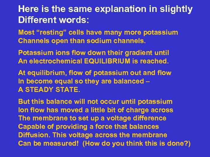 Here is the same explanation in slightly Different words: Most “resting” cells have many