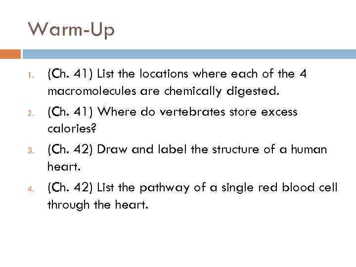 Warm-Up 1. 2. 3. 4. (Ch. 41) List the locations where each of the