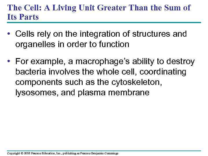 The Cell: A Living Unit Greater Than the Sum of Its Parts • Cells