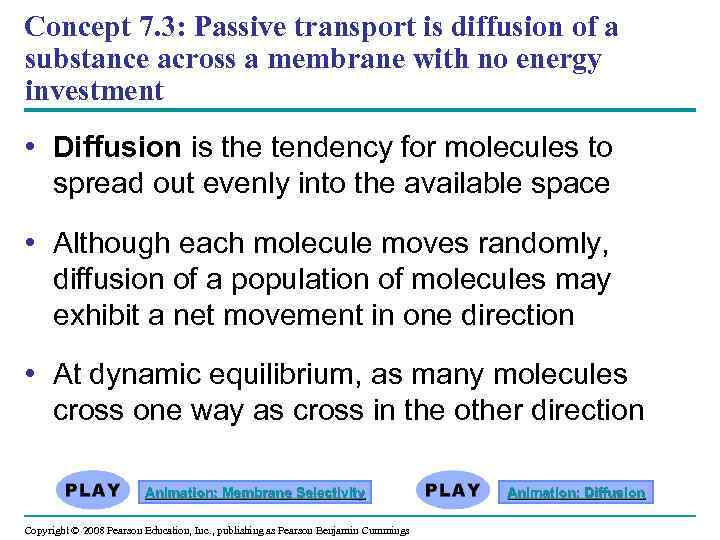 Concept 7. 3: Passive transport is diffusion of a substance across a membrane with