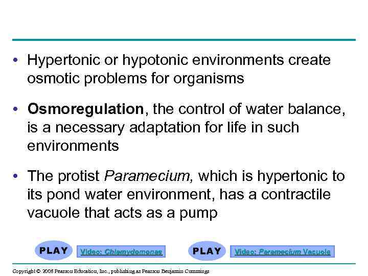  • Hypertonic or hypotonic environments create osmotic problems for organisms • Osmoregulation, the