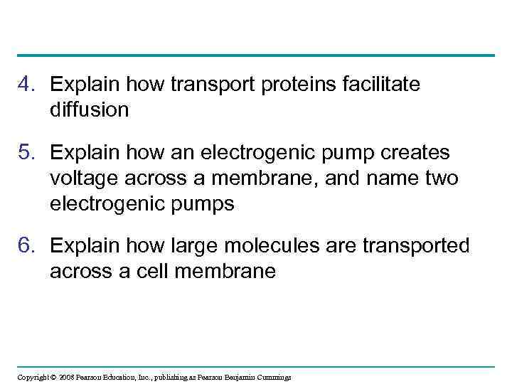 4. Explain how transport proteins facilitate diffusion 5. Explain how an electrogenic pump creates