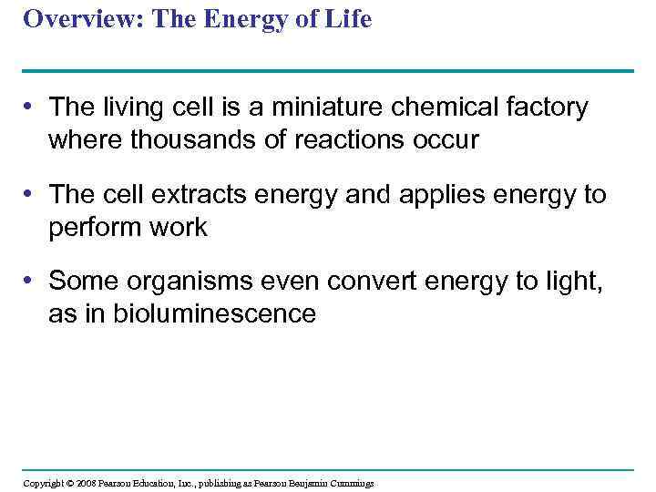 Overview: The Energy of Life • The living cell is a miniature chemical factory