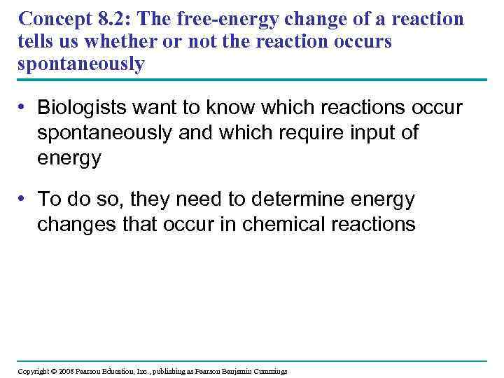 Concept 8. 2: The free-energy change of a reaction tells us whether or not
