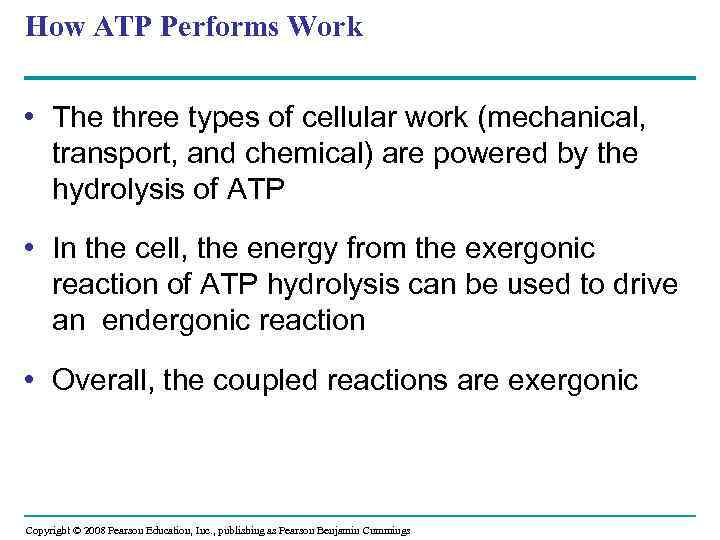 How ATP Performs Work • The three types of cellular work (mechanical, transport, and