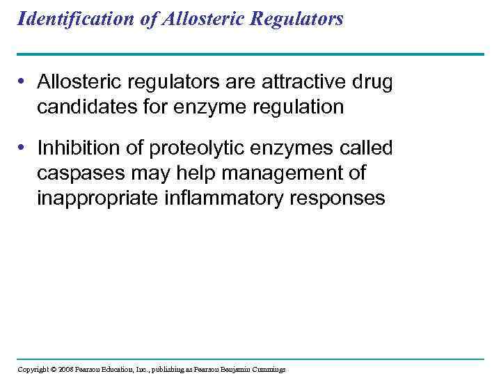 Identification of Allosteric Regulators • Allosteric regulators are attractive drug candidates for enzyme regulation