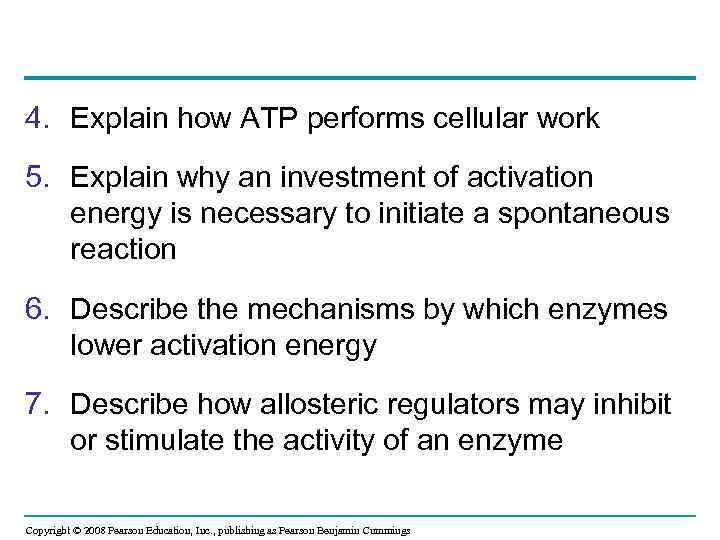 4. Explain how ATP performs cellular work 5. Explain why an investment of activation