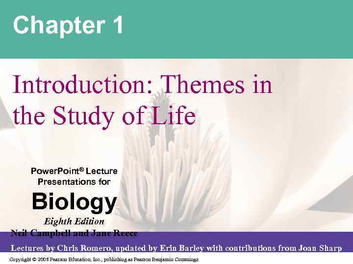 Chapter 1 Introduction: Themes in the Study of Life Power. Point® Lecture Presentations for