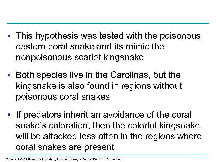  • This hypothesis was tested with the poisonous eastern coral snake and its