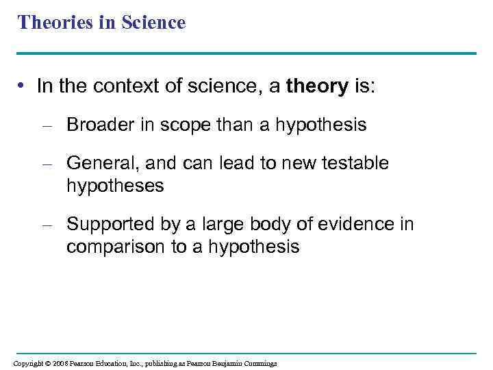 Theories in Science • In the context of science, a theory is: – Broader