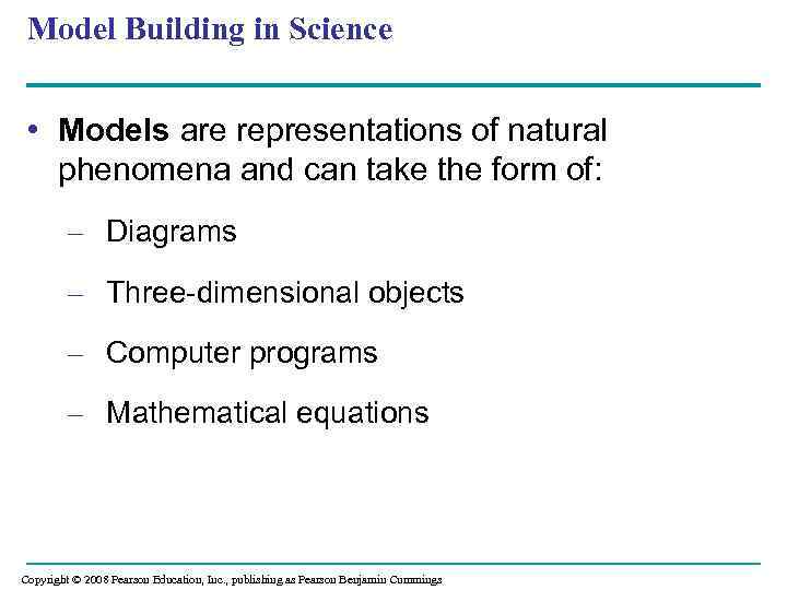 Model Building in Science • Models are representations of natural phenomena and can take