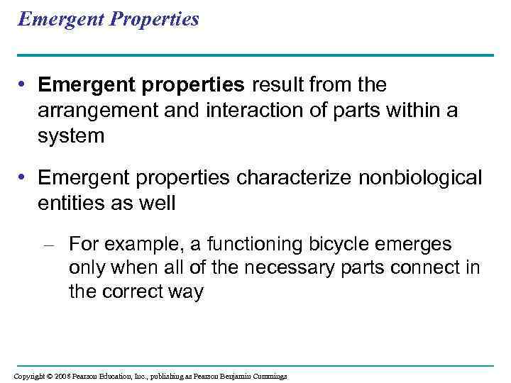 Emergent Properties • Emergent properties result from the arrangement and interaction of parts within