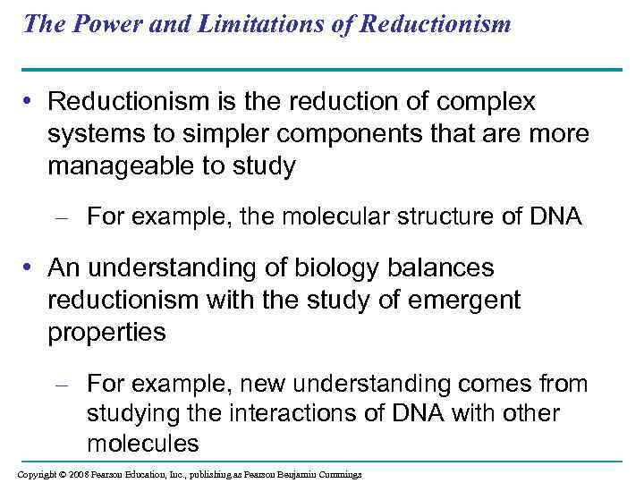 The Power and Limitations of Reductionism • Reductionism is the reduction of complex systems